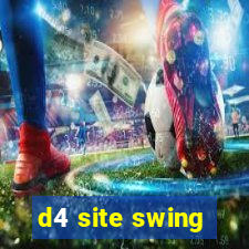 d4 site swing